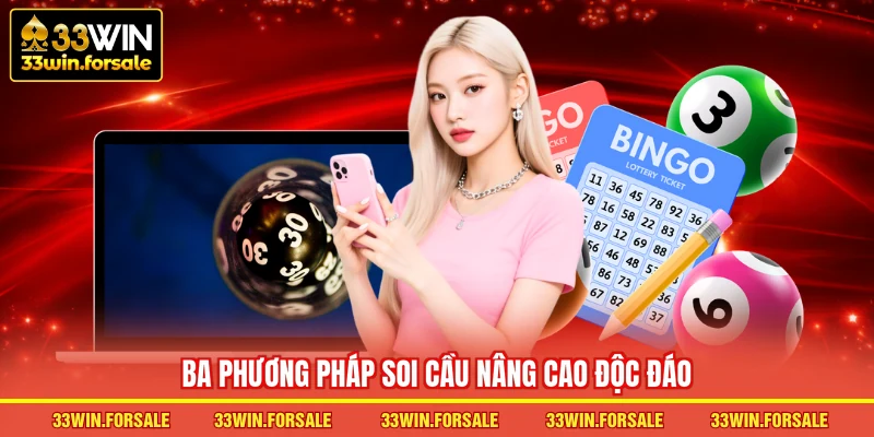 Ba phương pháp soi cầu nâng cao độc đáo