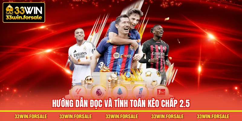 Hướng dẫn đọc và tính toán kèo chấp 2.5