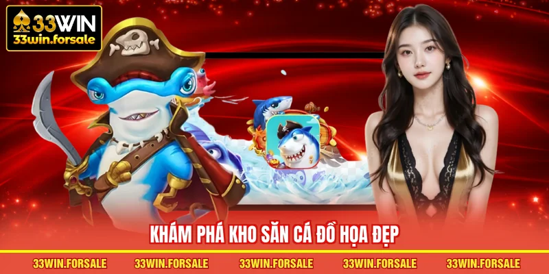 Khám phá kho săn cá đồ họa đẹp