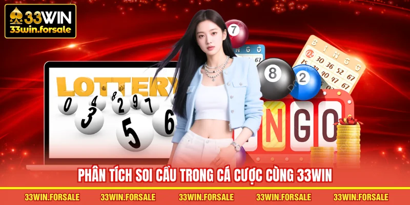 Phân tích soi cầu trong cá cược cùng 33WIN